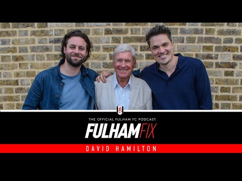 Fulham Fix Podcast Episode 27 | David Hamilton