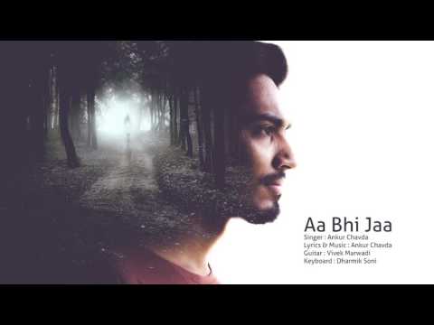 Ankur Chavda - Aa Bhi Jaa (Official)