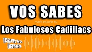 Los Fabulosos Cadillacs - Vos Sabes (Versión Karaoke)