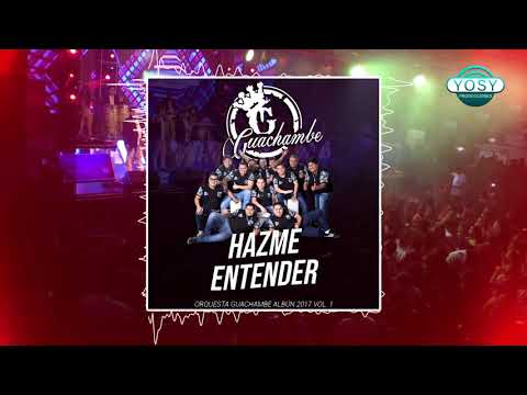 Hazme Entender - Internacional GUACHAMBE [ALBUM 2017 Vol.1]🎷