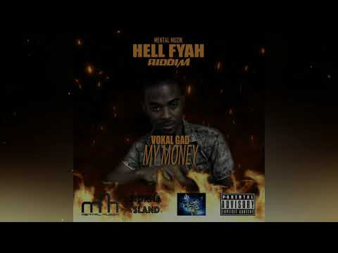 VOKAL GAD- MY MONEY (HELL FYAH RIDDIM)