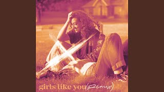 Girls Like You (Casey MQ Remix)