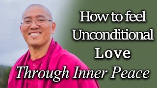 How to Feel Unconditional Love Through Inner Peace
