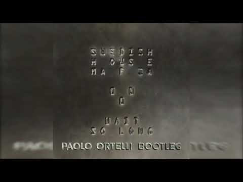 Swedish House Mafia - Wait So Long (Paolo Ortelli Bootleg)