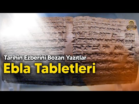 Tarihin Ezberini Bozan Yazıtlar: Ebla Tabletleri