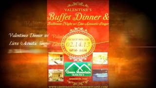 preview picture of video 'Green Mountain Resort Valentines Buffet Dinner w/ Acoustic Singer and Ballroom Night'