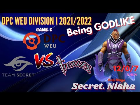 Secret. Nisha [ Anti Mage ] Godlike Hard Game Secret Vs Tickles DPC WEU DIVISION 1 2021/2022 Game 1