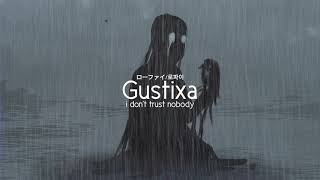Download lagu Gustixa - i don't trust nobody mp3