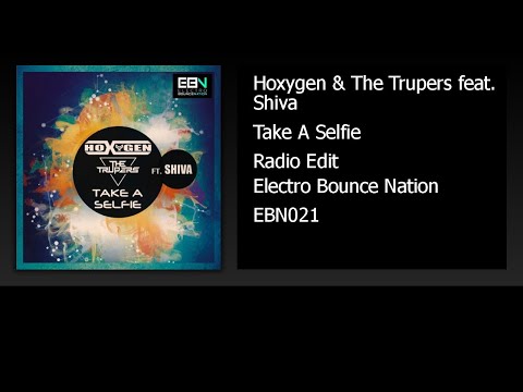 Hoxygen & The Trupers feat. Shiva - Take A Selfie (Radio Edit)