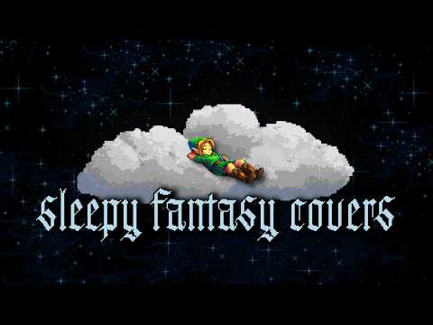 sleepy fantasy covers radio 😴