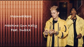 Machine Gun Kelly Feat. DubXX - Moonwalkers Lyrics