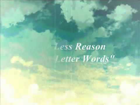 One less reason (four the words)