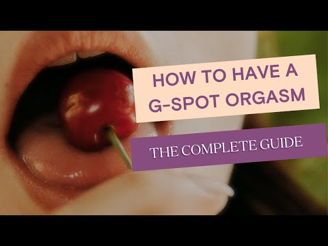 How To Have A G Spot Orgasm