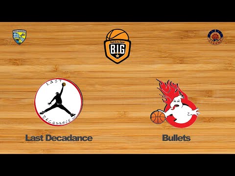 Last Decadance 53 - 92 Bullets | 6η Αγων. BIG League 1