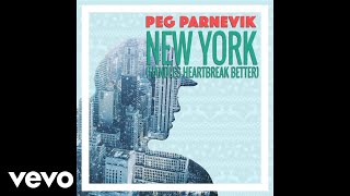 Peg Parnevik - New York (Handles Heartbreak Better) (Audio)