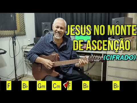 JESUS NO MONTE DE ASCENÇÃO - 391. HARPA CRISTÃ- (CIFRADO) - Carlos José
