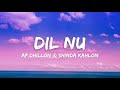 Ap Dhillon ft Shinda Kahlon | Dil Nu Lyrics |