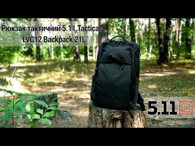 Експрес-огляд рюкзака тактичного LVC12 Backpack 21L від 5.11 Tactical®