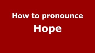 How to pronounce Hope