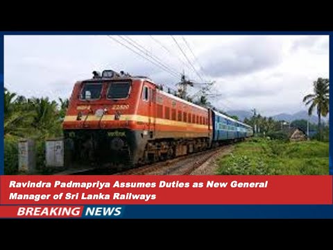 Ravindra Padmapriya Takes Charge as Sri Lanka Railways GM