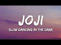 Joji SLOW DANCING IN THE DARK Lyrics