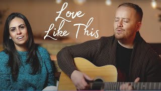 Love Like This (Lauren Daigle) by The Luz Family (Cover) feat. Elton Luz &amp; Mila Luz