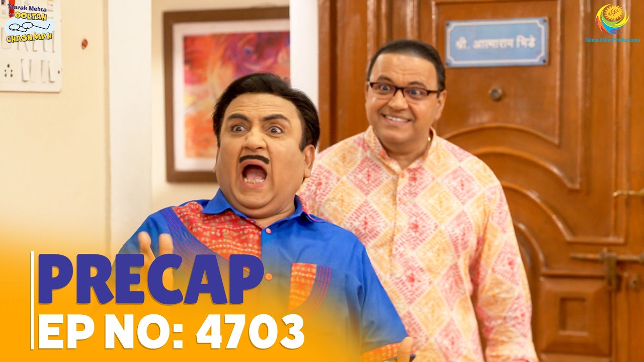 Ep 4703 - PRECAP !  Taarak Mehta Ka Ooltah Chashmah | तारक मेहता का उल्टा चश्मा