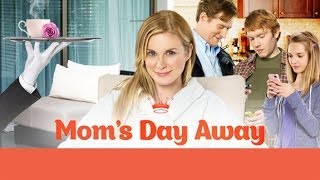 Hallmark Channel - Mom's Day Away