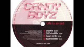 Candy Boyz   Life Is So Sad Club Mix