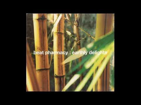 Beat Pharmacy - Earthly Delights (Deep House, Dub, Downtempo, Afrobeat) (2005)