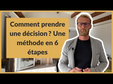 Comment prendre une décision ? Méthode en 6 étapes