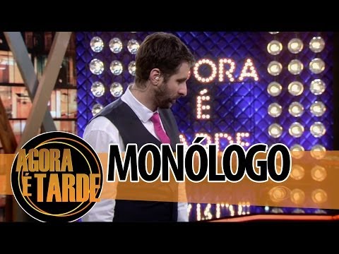 Monólogo - Programa Agora é Tarde - 23/05/2014