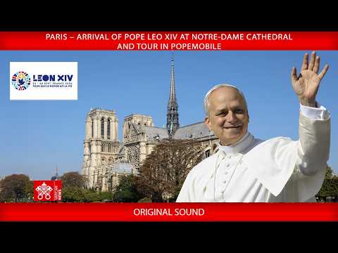Arrival at Notre-Dame and popemobile tour