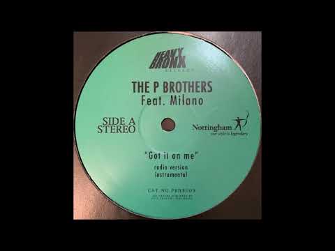 The P Brothers Ft Milano - Got It On Me