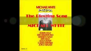 The Blessing Song  -  Michael White