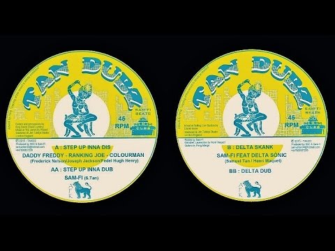 TAN DUBZ 002 - SAM-FI MEETS DADDY FREDDY RANKING JOE COLOURMAN and DELTA SONIC