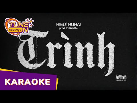 KARAOKE 🎤 HIEUTHUHAI - TRÌNH (prod. by Kewtiie) | Đóng Tune Cùng Tune On