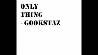 Only Thing - Gookstaz