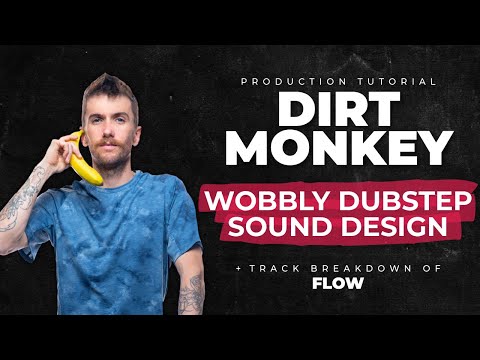 Wobbly Dubstep Sound Design w/ DIRT MONKEY