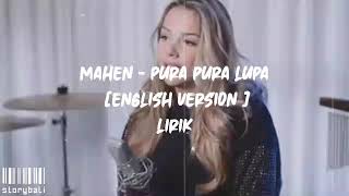 Download lagu Mahen - Pura Pura Lupa [ENGLISH VERSION]   LIRIK mp3