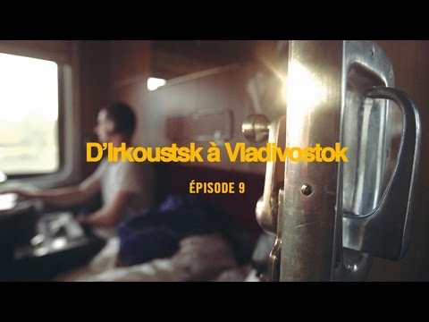D'Irkoutsk à Vladivostok - Transsiberian 1x09