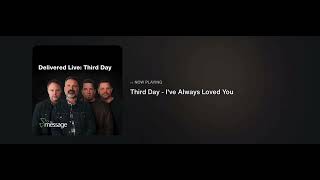 Third Day: I’ve Always Loved You - Reunited &amp; Live (2025)