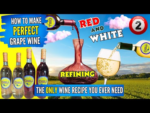 How To Make Wine From Grapes - The Only Wine Recipe You Will Ever Need - Refining - PART 2