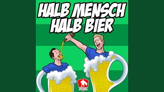 Halb Mensch halb Bier