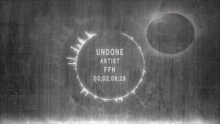 FFH - Undone (Audio)