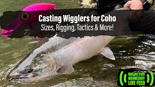 Casting Wigglers for Coho: Sizes, Rigging, Tactics & More!