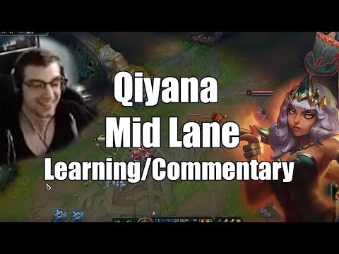 Qiyana Gameplay Mid - Learning and Commentary