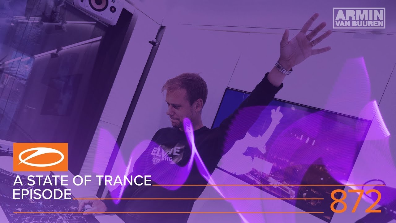 Armin van Buuren - Live @ A State Of Trance Episode 872 (#ASOT872) 2018