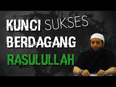 KUNCI SUKSES BERDAGANG ALA RASULULLAH SAW