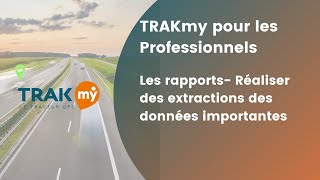Rapports planifiés TRAKmy Professional – démonstration